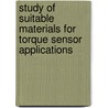 Study of Suitable Materials for Torque Sensor Applications by Sankaranarayanarao Gedala