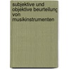 Subjektive und objektive Beurteilung von Musikinstrumenten by Gunter Ziegenhals
