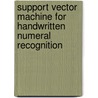 Support Vector Machine for Handwritten Numeral Recognition door Sanjay Gharde