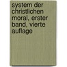 System der Christlichen Moral, erster Band, vierte Auflage door Franz Volkmar Reinhard