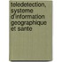 Teledetection, Systeme D'information Geographique Et Sante