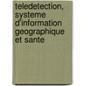 Teledetection, Systeme D'information Geographique Et Sante door Kouame Adonis Krou Damien