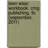Teen Wise: Workbook: Cmg Publishing, Llc (september, 2011) door Celeste M. Gonsalves
