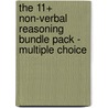 The 11+ Non-Verbal Reasoning Bundle Pack - Multiple Choice by Richards Parsons