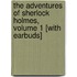 The Adventures of Sherlock Holmes, Volume 1 [With Earbuds]