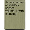 The Adventures of Sherlock Holmes, Volume 1 [With Earbuds] by Sir Arthur Conan Doyle