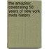 The Amazins: Celebrating 50 Years Of New York Mets History