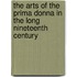 The Arts of the Prima Donna in the Long Nineteenth Century