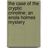 The Case of the Cryptic Crinoline: An Enola Holmes Mystery by Nancy Springer