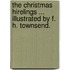 The Christmas Hirelings ... Illustrated by F. H. Townsend.