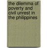 The Dilemma of Poverty and Civil Unrest in the Philippines by Daniel Ringuet