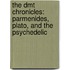 The Dmt Chronicles: Parmenides, Plato, and the Psychedelic