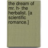 The Dream of Mr. H- the Herbalist. [A scientific romance.] door Hugh Miller
