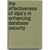 The Effectiveness Of Idps's In Enhancing Database Security door Amos Omamo