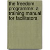 The Freedom Programme: A Training Manual for Facilitators. door Pat Craven