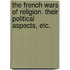The French Wars of Religion. Their Political Aspects, Etc.