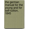 The German Manual For The Young And For Self-tuition, 1845 door Wilhelm Klauer-Klattowski