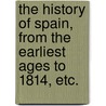 The History of Spain, from the earliest ages to 1814, etc. door Frances Jamieson
