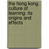 The Hong Kong Culture of Learning: Its Origins and Effects door Phil Glenwright