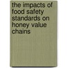The Impacts of Food Safety Standards on Honey Value Chains door Rajeshwari S. M