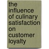 The Influence of Culinary Satisfaction on Customer Loyalty by Stefanie Gattermann