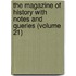 The Magazine Of History With Notes And Queries (Volume 21)