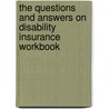 The Questions and Answers on Disability Insurance Workbook door Tony Steuer