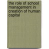 The Role of School Management in Creation of Human Capital by Pranjal Sarma