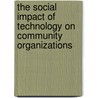The Social Impact of Technology on Community Organizations door Phd Snook