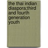 The Thai Indian Diaspora;third and fourth generation youth door Tresa Virankabutra