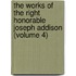 The Works of the Right Honorable Joseph Addison (Volume 4)