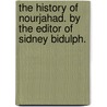 The history of Nourjahad. By the editor of Sidney Bidulph. door Frances Chamberlaine Sheridan