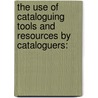 The use of cataloguing tools and resources by cataloguers: door Chrissie Ennie Nampeya