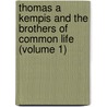 Thomas a Kempis and the Brothers of Common Life (Volume 1) by Samuel Kettlewell