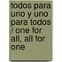 Todos para uno y uno para todos / One for All, All for One