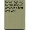 Tories: Fighting For The King In America's First Civil War door Thomas B. Allen