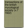 Transactions of the British Mycological Society (V.7 1922) by British Mycological Society