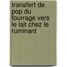 Transfert De Pop Du Fourrage Vers Le Lait Chez Le Ruminant door AdriáN. Costera Pastor
