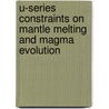 U-series Constraints on Mantle Melting and Magma Evolution by J.M. Koornneef