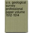U.S. Geological Survey Professional Paper Volume 1512-1514