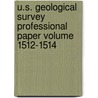 U.S. Geological Survey Professional Paper Volume 1512-1514 by Geological Survey