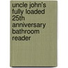 Uncle John's Fully Loaded 25th Anniversary Bathroom Reader door Bathroom Reader'S. Institute