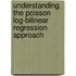 Understanding The Poisson Log-Bilinear Regression Approach