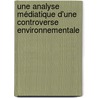 Une Analyse Médiatique d'une Controverse Environnementale by Sébastien Doiron