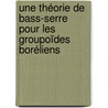 Une théorie de Bass-Serre pour les groupoïdes boréliens door Aurélien Alvarez