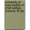 University of Iowa Studies in Child Welfare (Volume 18 3P) door Iowa Child Welfare Research Station