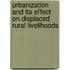 Urbanization and Its Effect on Displaced Rural Livelihoods