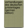 Verhandlungen Des Deutschen Juristentages (German Edition) door Juristentag. StäN. Deputation Deutscher