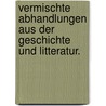 Vermischte Abhandlungen aus der Geschichte und Litteratur. door Johann Jakob Rambach