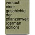 Versuch Einer Geschichte Der Pflanzenwelt (German Edition)